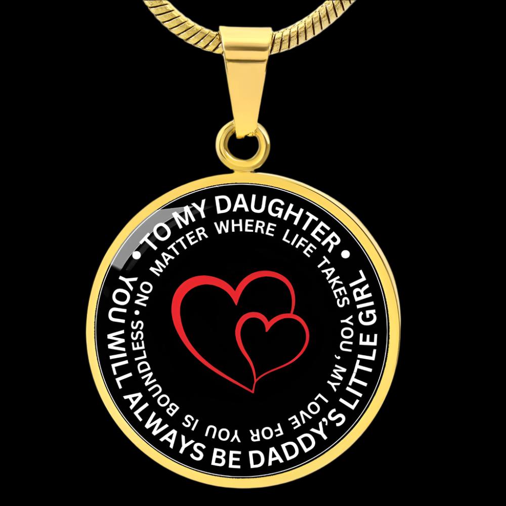 To My Daughter - Daddy's Little Girl- Necklace