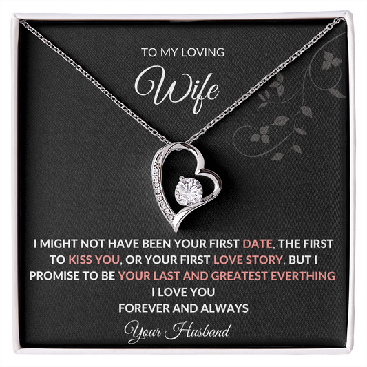 To My Wife - Your Last and Greatest Everything- Forever Love Necklace